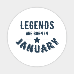 LEGENDS ARE BORN IN JANUARY Magnet